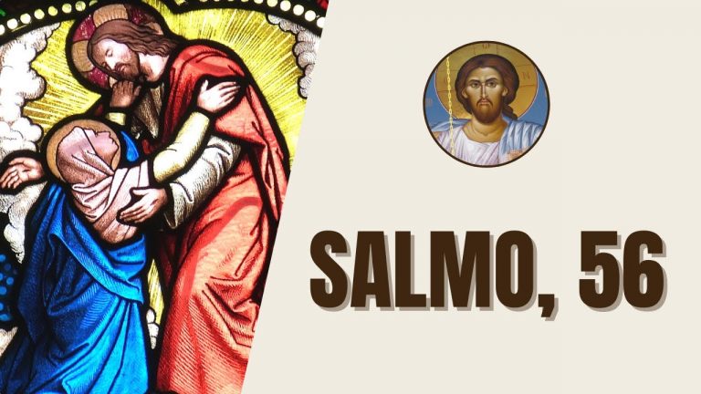 Salmo, 56 – “Tende piedade de mim, ó Deus, tende piedade de mim, porque a minha alma em vós procura”