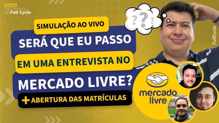 Simulação de uma entrevista com mercado livre + Abertura das matrículas