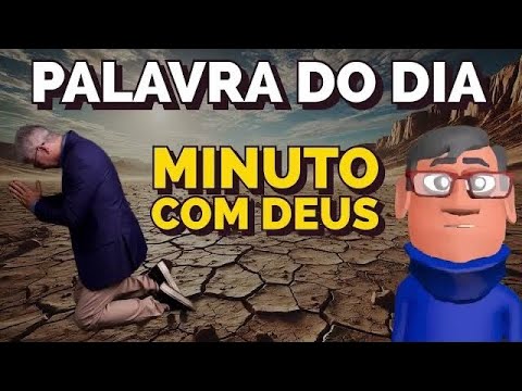 ORAÇÃO E DIREÇÃO PODEROSA, DESTRAVE SUA BENÇÃO – MINUTO COM DEUS HOJE