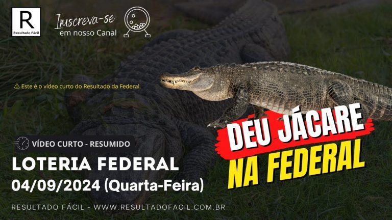 Resultado Jogo do Bicho da FEDERAL do dia 04/09/2024 (Quarta-feira)