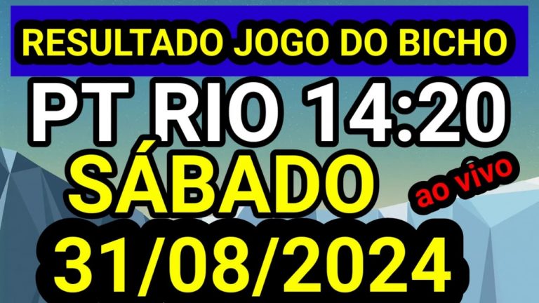 Resultado jogo do bicho PT SABADO ao vivo 14:10 hr hoje ao vivo 31/08/2024 – SABADO