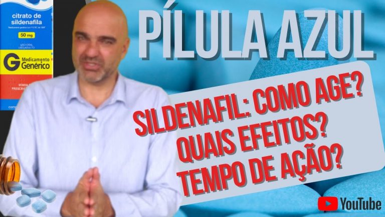 SILDENAFILA – Viagra: como age? Quais efeitos? Quando não tomar? Tempo de ação?