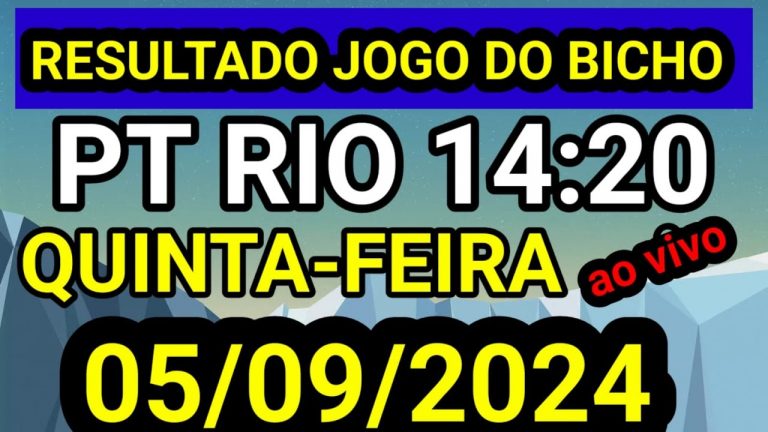 Resultado jogo do bicho PT QUINTA FEIRA ao vivo 14:20 hr hoje ao vivo 05/09/2024-QUINTA FEIRA