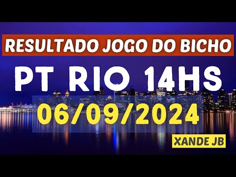 Resultado do jogo do bicho ao vivo PT RIO 14HS dia 06/09/2024 – Sexta – Feira