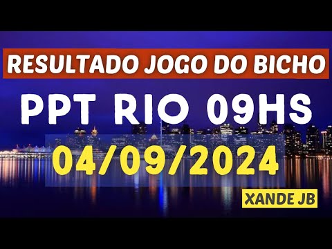 Resultado do jogo do bicho ao vivo PPT RIO 09HS dia 04/09/2024 – Quarta – Feira