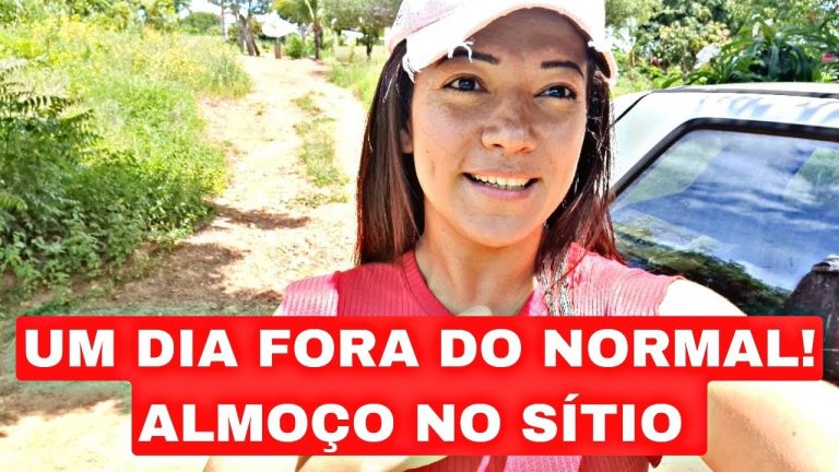 UM DIA FORA DO NORMAL! ALMOÇO NO SITIO!