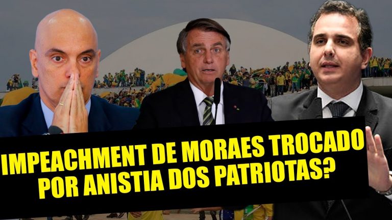 URGENTE: Impeachment de Moraes em troca da anistia dos Patriotas de 8 de Janeiro e Bolsonaro!