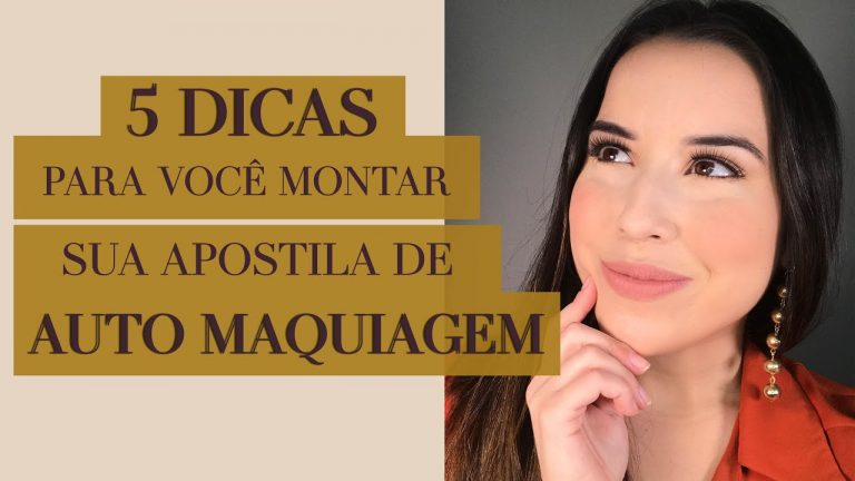 5 Dicas Para Você Montar Sua Apostila de AUTO MAQUIAGEM