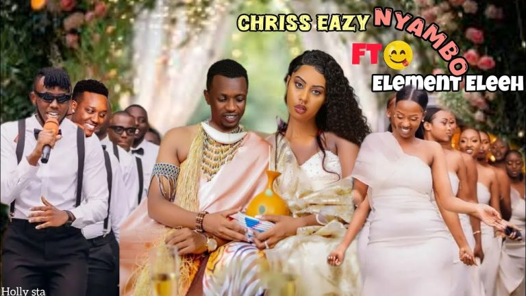 Chriss Eazy Ft Element Eleeh – Nyambo ( Official Video) 2024