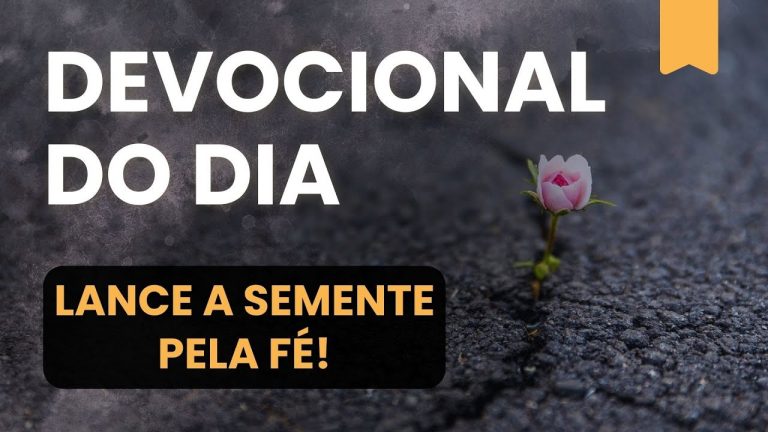 Devocional do Dia | Você já lançou sua Semente de Fé?