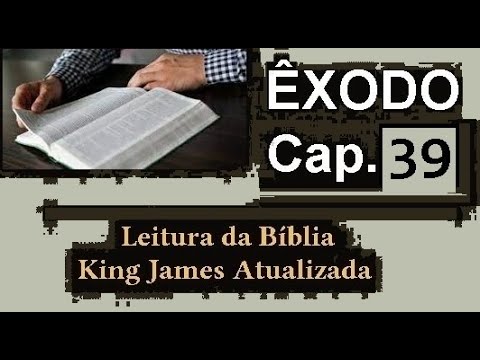 Exodo 39 Leitura biblia king james atualizada com referências cruzadas   versiculos com tela preta