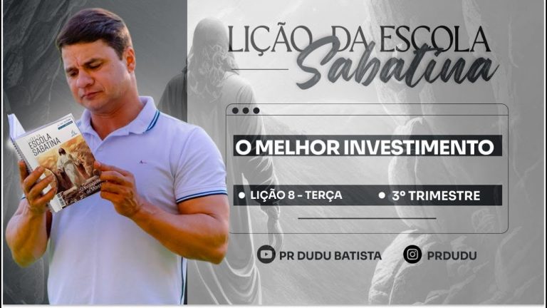 Lição da Escola Sabatina, Terça 20/08/2024 “O Melhor Investimento” com Pr Dudu. Insta: @prdudu