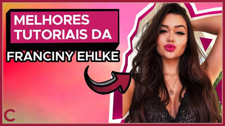 MELHORES TUTORIAIS DA FRANCINY EHLKE 💋