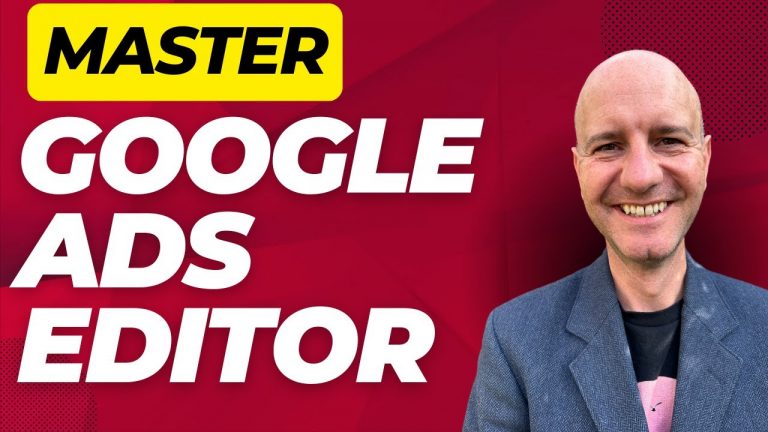 Master Google Ads Editor: Step-by-Step Guide