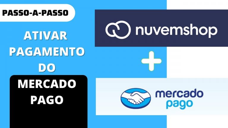 Nuvemshop Mercado Pago | Passo-a-passo para ativar este meio de pagamento na sua loja virtual