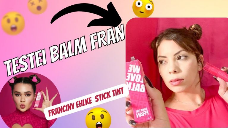 TESTEI BALM DA FRAN BY Franciny Ehlke – LANÇAMENTO