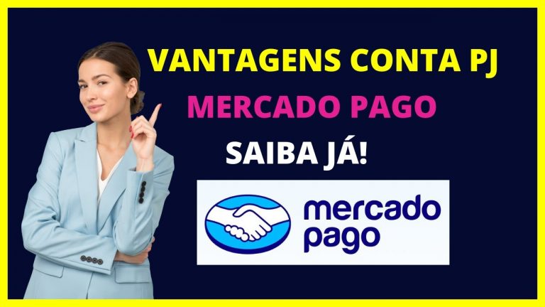 Vantagens conta PJ Mercado Pago – Conheça as vantagens de ter uma conta jurídica no mercado Pago