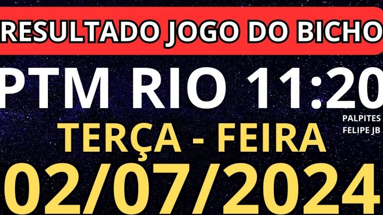 resultado jogo do bicho ptm  11:20 ao vivo hoje 02/07/2024 – terça feira