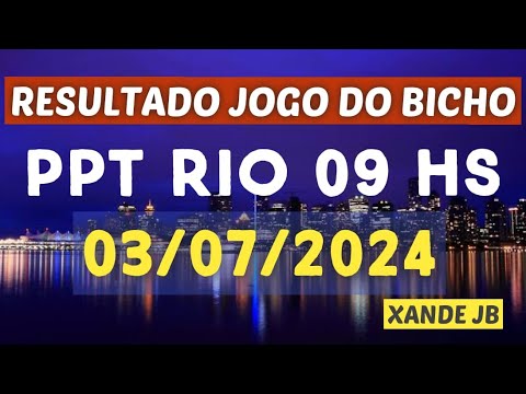 Resultado do jogo do bicho ao vivo PPT RIO 09HS dia 03/07/2024 – Quarta – feira