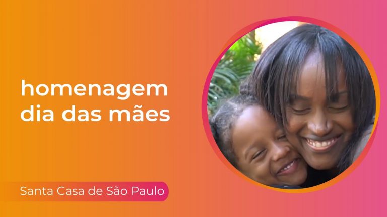 Feliz Dia das Mães! – Homenagem da Santa Casa de São Paulo