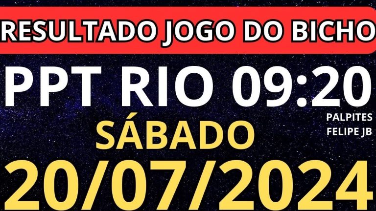 Resultado jogo do bicho ppt ao vivo 9:20 hrs hoje ao vivo 20/07/2024 – Sábado