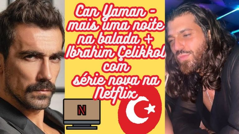 Can Yaman – na balada mais uma noite 😎Ibrahim Çelikkol – série da Netflix confirmada e em Bodrum