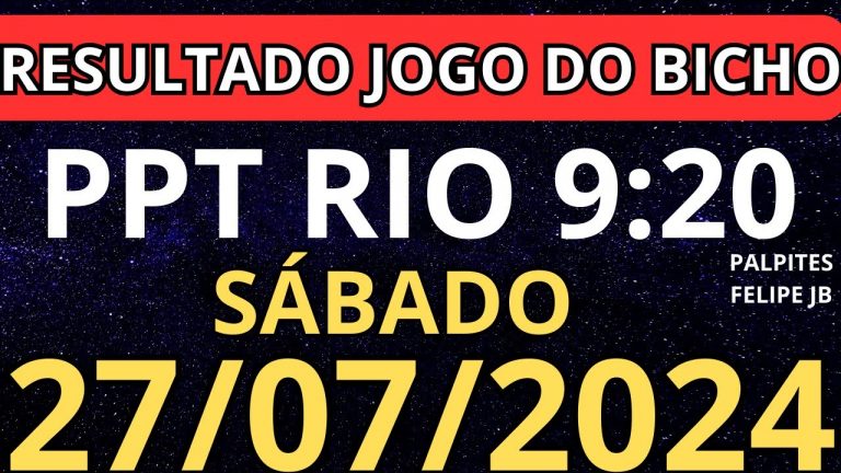 Resultado jogo do bicho ppt ao vivo 9:20 hrs hoje ao vivo 27/07/2024 – Sábado