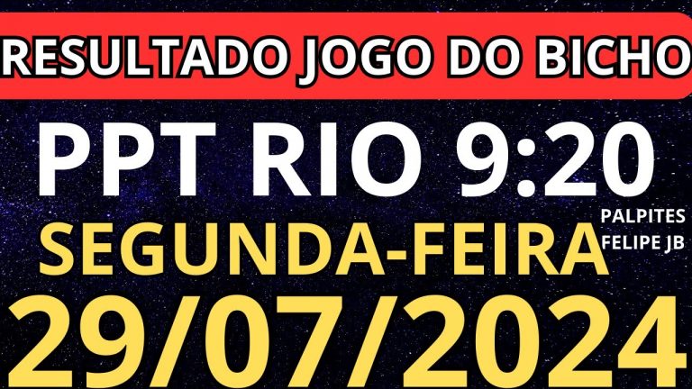 Resultado jogo do bicho ppt ao vivo 9:20 hrs hoje ao vivo 29/07/2024 – Segunda