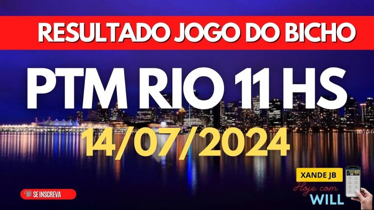 Resultado do jogo do bicho ao vivo PTM RIO 11HS dia 14/07/2024 – Domingo