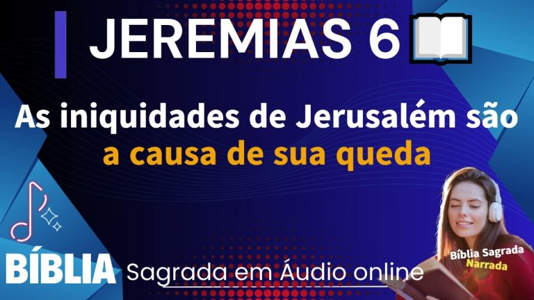 JEREMIAS CAPITULO 6 – Jerusalém será sitiada Biblia Sagrada em Audio online