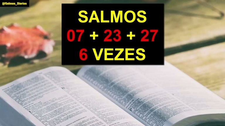 SALMOS 07, 23 E 27 DA BIBLIA SAGRADA POR 6 VEZES