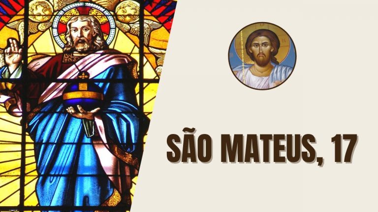 São Mateus, 17 – “Seis dias depois, Jesus tomou consigo Pedro, Tiago e João, seu irmão”