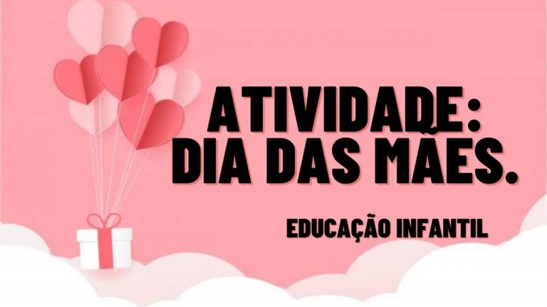 Atividade dia das mães: Presente para mamãe.