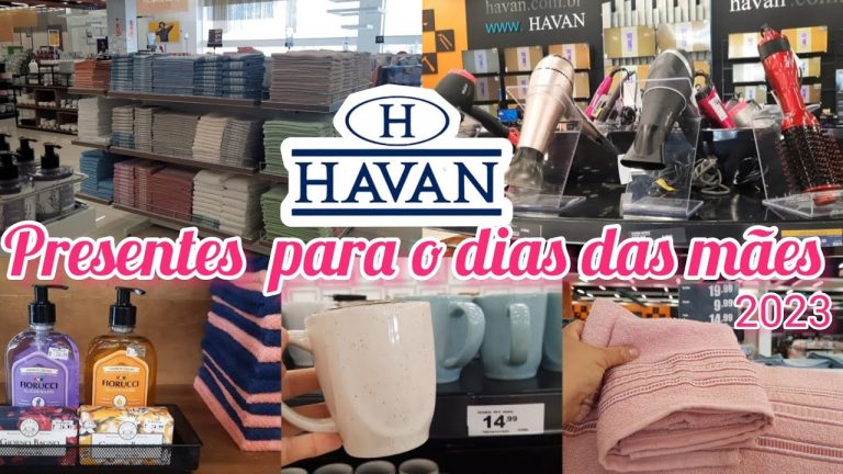 TOUR E ACHADINHOS NA HAVAN/Presentes para o dia das Mães 2023