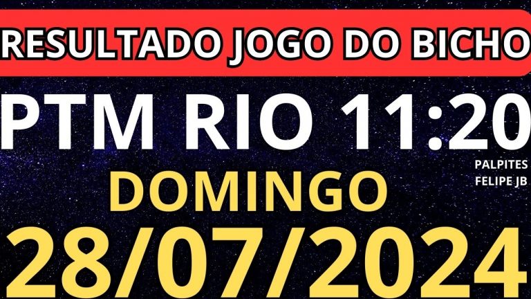 Resultado jogo do bicho ptm ao vivo 11:20 hrs hoje ao vivo 28/07/2024 – Domingo