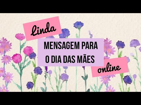 HOMENAGEM DIA DAS MÃES – MENSAGEM EMOCIONANTE MÃES ONLINE