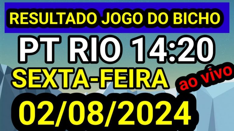 Resultado jogo do bicho PT ao vivo 14:20 hrs hoje ao vivo 02/08/2024 – SEXTA FEIRA