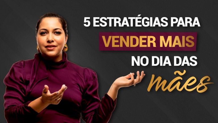 5 ESTRATÉGIAS PARA VENDER MAIS NO DIA DAS MÃES | SABRINA NUNES