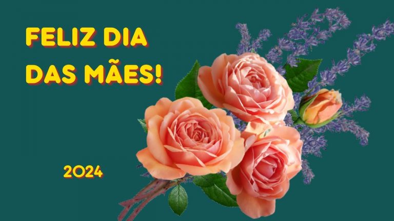 Mensagem Dia das Mães 💐🌼🌹 Feliz Dia das Mães 2024 💐🌼🌹