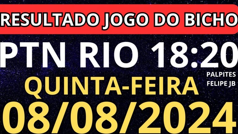 resultado jogo do bicho ptn 18:20 ao vivo hoje 08/08/2024 – quinta