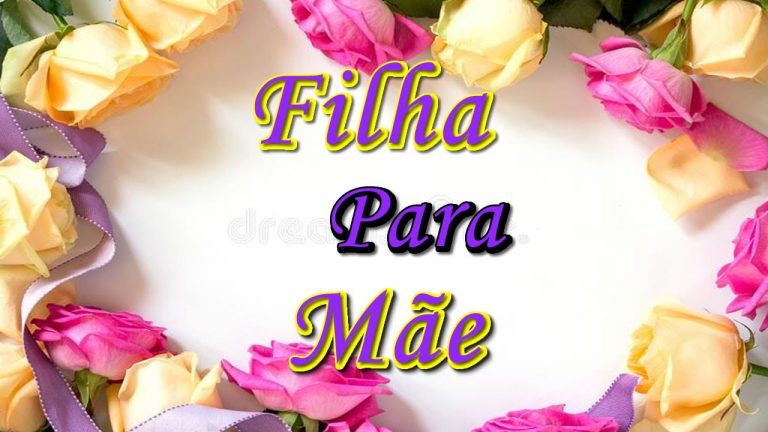 Feliz Dia Das Mães 2024! Mensagem De Filha Para Mãe! Você é especial Mamãe!