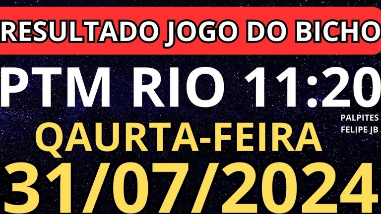 Resultado jogo do bicho ppt ao vivo 11:20 hrs hoje ao vivo 31/07/2024 – Quarta