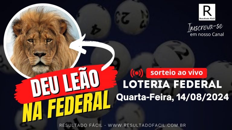 Federal ao vivo, Quarta-feira, 14/08/2024 – Resultado Fácil!