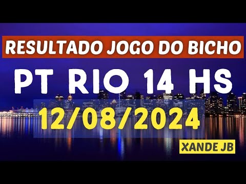 Resultado do jogo do bicho ao vivo PT RIO 14HS dia 12/08/2024 – Segunda – Feira