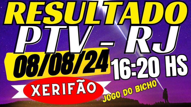 resultado do jogo do bicho ao vivo PTV RIO 16:20 de hoje – 08-08-24