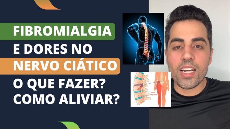 Dor no nervo ciático associado a Fibromialgia, por que acontece? Dores nas pernas, glúteos e pés.