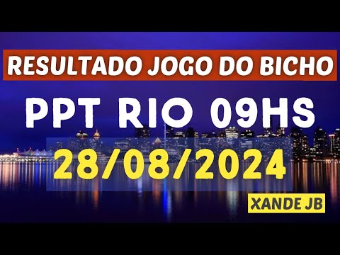 Resultado do jogo do bicho ao vivo PPT RIO 09HS dia 28/08/2024 – Quarta – Feira