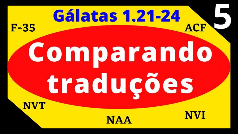 39# – PARTE V. Comparando as TRADUÇÕES BÍBLICAS ACF, NVI, NVT, NAA e F-35. GÁLATAS 1.11-15