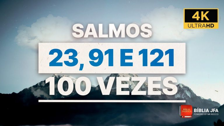 6 horas com os Salmos 23, 91 e 121 – Bíblia JFA Offline