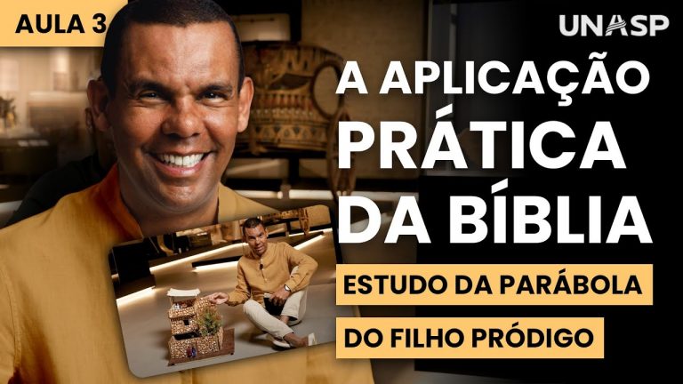 AS APLICAÇÕES PRÁTICAS DA BÍBLIA E A PARÁBOLA DO FILHO PRÓDIGO – AULA 3 DE 4